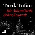 Cover-Bild zum Titel 'Bir Adam Girdi ¿ehre Ko¿arak' von 'Tar¿k Tufan'
