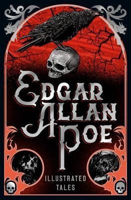 Edgar Allan Poe: Illustrated Tales - Edgar Allan Poe
