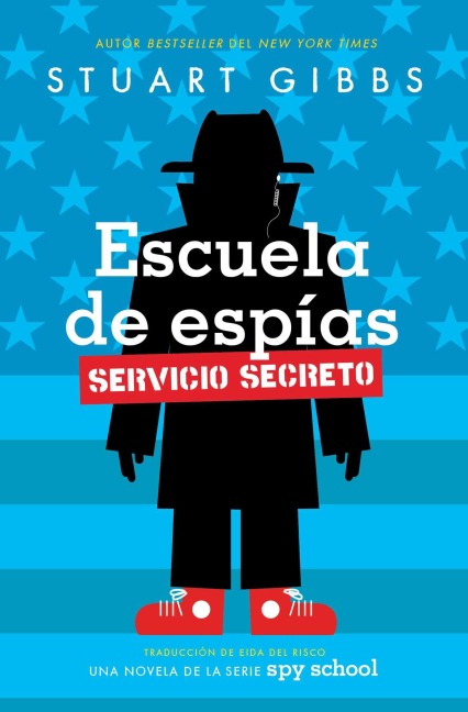 Escuela de Espías Servicio Secreto (Spy School Secret Service) - Stuart Gibbs