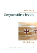 Cover-Bild zum Titel 'Segmentdrechseln' von 'Andreas Achleitner'
