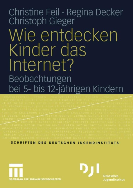 Wie entdecken Kinder das Internet? - Christine Feil, Regina Decker, Christoph Gieger