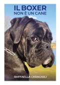 Cover-Bild zum Titel 'Il boxer non è un cane' von 'Raffaella Ceragioli'