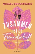 Cover-Bild zum Titel 'Zusammen ist es Freundschaft' von 'Mikael Bergstrand'
