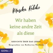 Cover-Bild zum Titel 'Wir haben keine andre Zeit als diese. Gedichte über das Leben' von 'Mascha Kaléko'