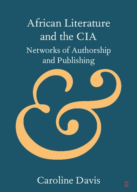 African Literature and the CIA - Caroline Davis