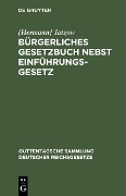 Cover-Bild zum Titel 'Bürgerliches Gesetzbuch nebst Einführungsgesetz' von '[Hermann] Jatzow'