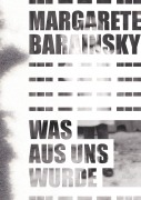 Cover-Bild zum Titel 'Was aus uns wurde' von 'Margarete Barainsky'