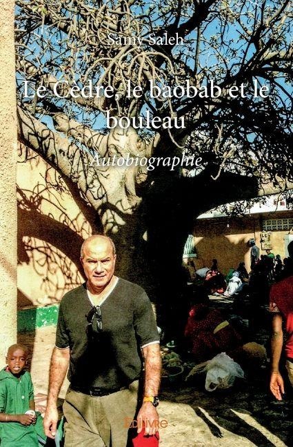 Le Cèdre, le baobab et le bouleau - Samy Saleh