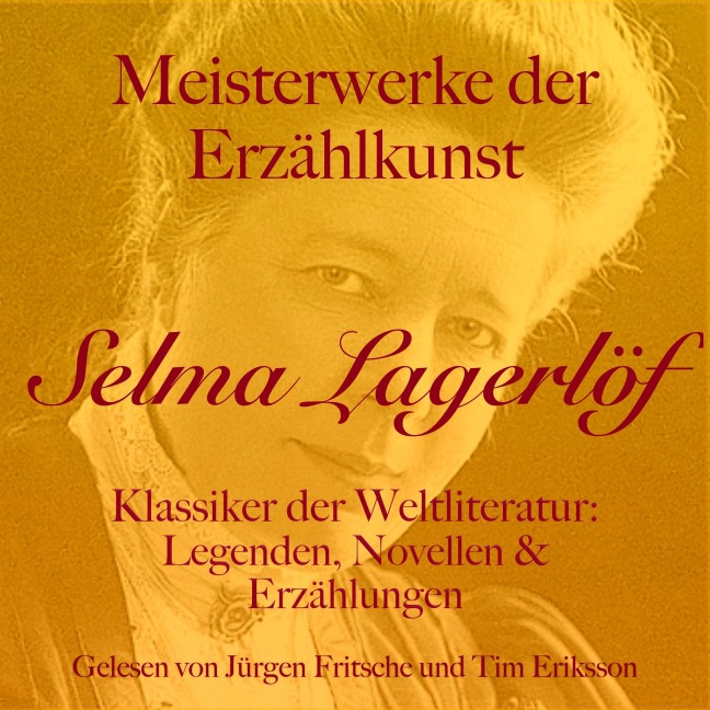Selma Lagerlöf: Meisterwerke der Erzählkunst - Selma Lagerlöf