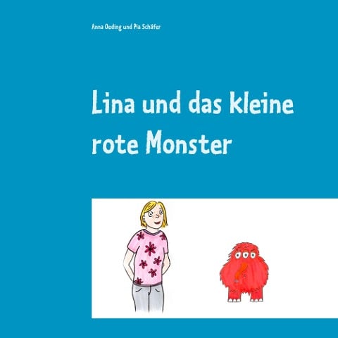 Lina und das kleine rote Monster - Anna Oeding, Pia Schäfer