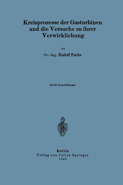 Kreisprozesse der Gasturbinen und die Versuche zu ihrer Verwirklichung - Na Fuchs