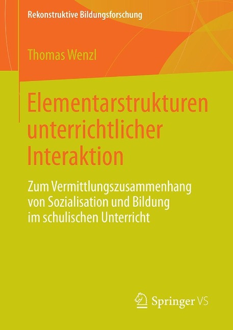 Elementarstrukturen unterrichtlicher Interaktion - Thomas Wenzl