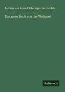 Cover-Bild zum Titel 'Das neue Buch von der Weltpost' von 'Freiherr von Amand Schweiger-Lerchenfeld'