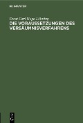 Cover-Bild zum Titel 'Die Voraussetzungen des Versäumnisverfahrens' von 'Ernst Carl Hugo Löhning'