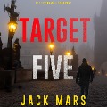 Cover-Bild zum Titel 'Target Five (The Spy Game¿Book #5)' von 'Jack Mars'