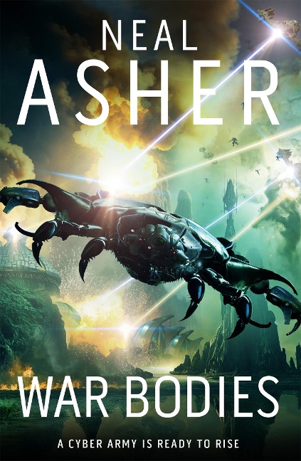 War Bodies: An Action-Packed, Apocalyptic, Sci-Fi Adventure - Neal Asher