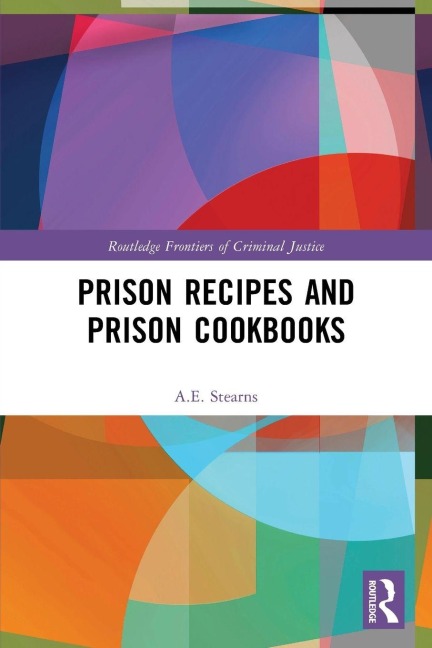 Prison Recipes and Prison Cookbooks - A. E. Stearns