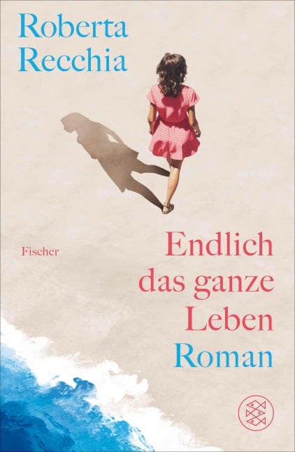 Endlich das ganze Leben - Roberta Recchia