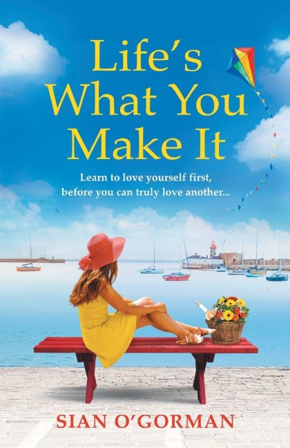 Life's What You Make It - Sian O'Gorman