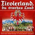 Tirolerland,du starkes Land - Various