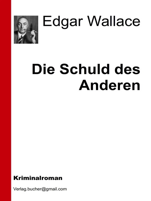 Die Schuld des Anderen - Edgar Wallace, Edgar Wallace, Edgar Wallace, Edgar Wallace