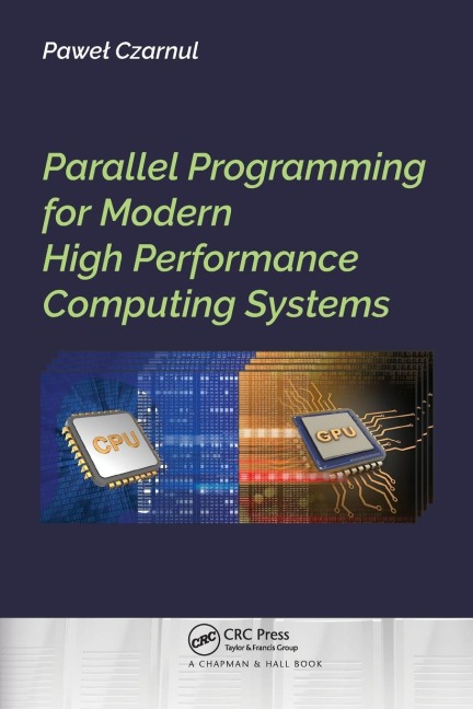 Parallel Programming for Modern High Performance Computing Systems - Pawel Czarnul