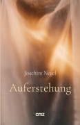 Cover-Bild zum Titel 'Auferstehung' von 'Joachim Negel'