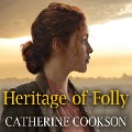 Cover-Bild zum Titel 'Heritage of Folly' von 'Catherine Cookson'