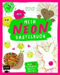 Mein NEON-Bastelbuch - Katharina Weidinger