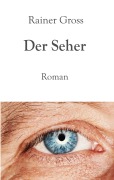 Cover-Bild zum Titel 'Der Seher' von 'Rainer Gross'