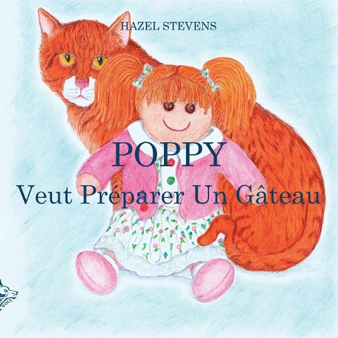 Poppy Veut Préparer Un Gâteau - Hazel Stevens