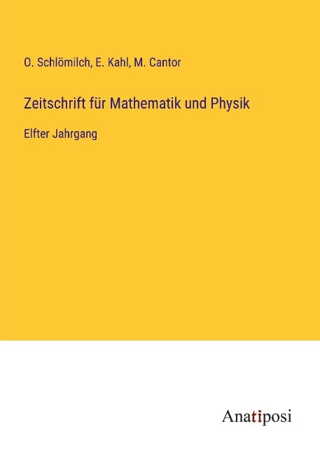 Zeitschrift für Mathematik und Physik - O. Schlömilch, E. Kahl, M. Cantor