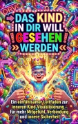 Cover-Bild zum Titel 'Das Kind in dir will gesehen werden' von 'Moritz Lange'