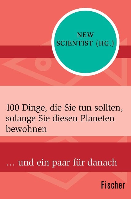 100 Dinge, die Sie tun sollten, solange Sie diesen Planeten bewohnen - 