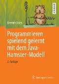 Cover-Bild zum Titel 'Programmieren spielend gelernt mit dem Java-Hamster-Modell' von 'Dietrich Boles'