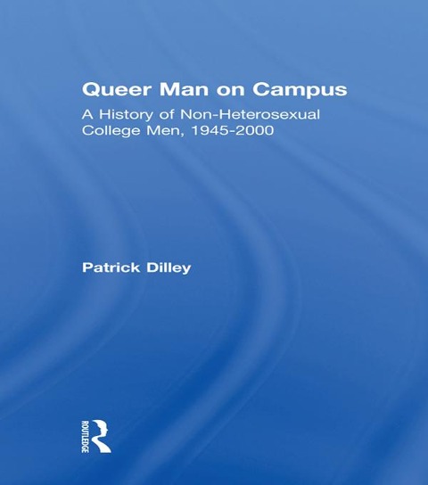 Queer Man on Campus - Patrick Dilley