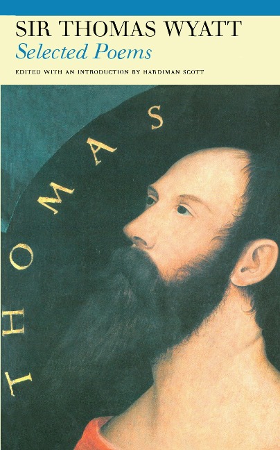 Selected Poems of Sir Thomas Wyatt - Thomas Wyatt