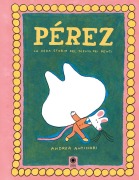 Cover-Bild zum Titel 'Pérez. La vera storia del topino dei denti' von 'Andrea Antinori'