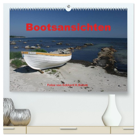 Bootsansichten (hochwertiger Premium Wandkalender 2025 DIN A2 quer), Kunstdruck in Hochglanz - Eckhard K. Schulz