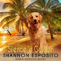 Silence Is Golden Lib/E - Shannon Esposito