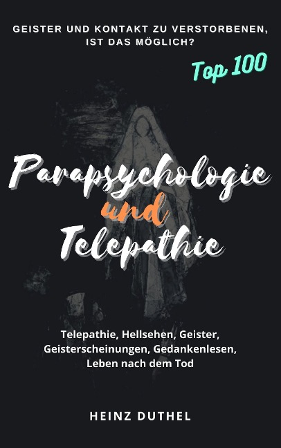 PARAPSYCHOLOGIE UND TELEPATHIE - Heinz Duthel