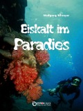 Cover-Bild zum Titel 'Eiskalt im Paradies' von 'Wolfgang Schreyer'