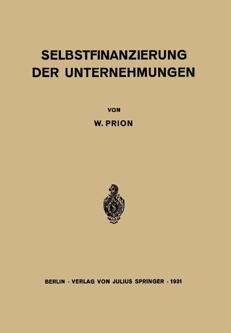Selbstfinanzierung der Unternehmungen - W. Prion