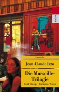 Cover-Bild zum Titel 'Die Marseille-Trilogie' von 'Jean-Claude Izzo'