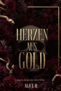 Cover-Bild zum Titel 'Herzen aus Gold: Mafia Romanze (Deutsch)' von 'Alice R. Deutsch'