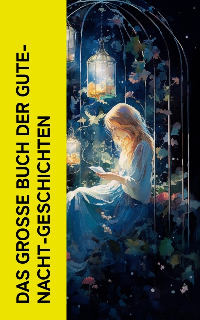 Das große Buch der Gute-Nacht-Geschichten - Beatrix Potter, Wilhelm Ruland, Karl Albrecht Heise, Thomas Crofton Croker, Richard Von Volkmann