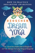 Cover-Bild zum Titel 'Dzogchen Dream Yoga' von 'Khenchen Palden Sherab Rinpoche, Khenpo Tsewang Dongyal Rinpoche'