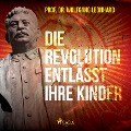 Cover-Bild zum Titel 'Die Revolution entlässt ihre Kinder' von 'Wolfgang Leonhard'