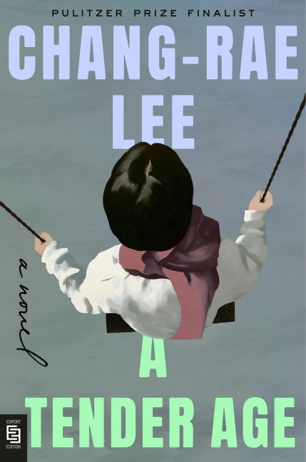 A Tender Age - Chang-Rae Lee