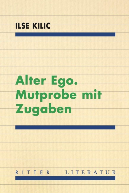 Alter Ego. Mutprobe mit Zugaben - Ilse Kilic